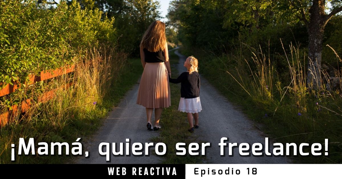 Mamá, quiero ser freelance