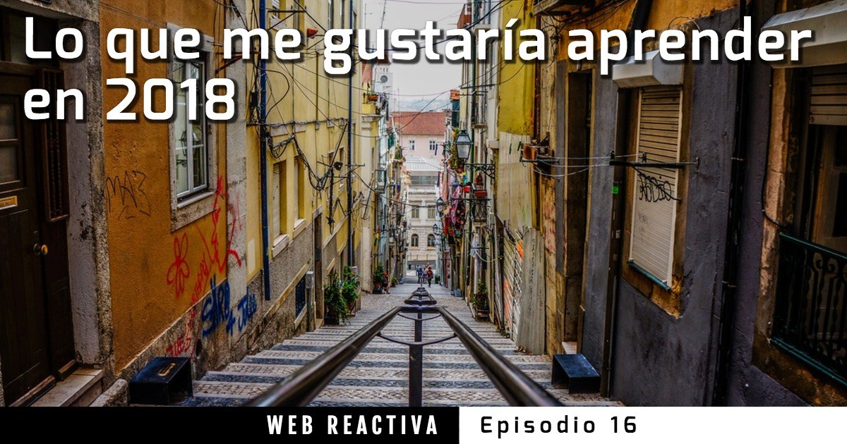 WR 16: Lo que me gustaría aprender en 2018